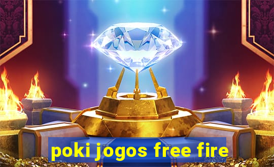 poki jogos free fire